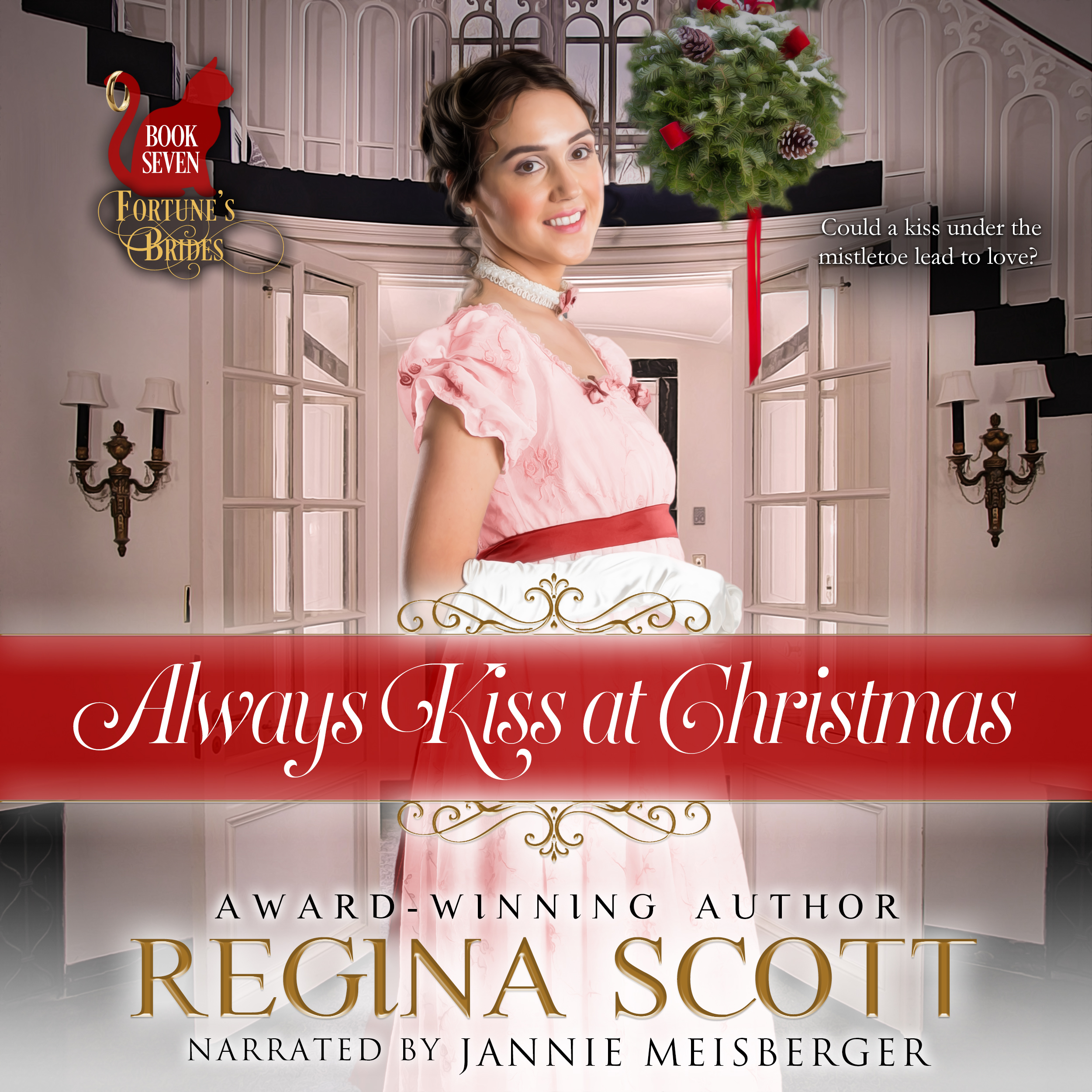 audio book for Always Kiss at Christmas by Regina Scott, book 7 and the prequel in the Fortune's Brides series