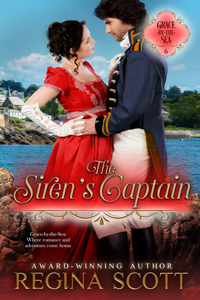 cover for The Siren's Captain, book 6 in the Grace-by-the-Sea series by historical romance author Regina Scott, showing a couple gazing into each other's eyes along a seaport with sailing ships in the background