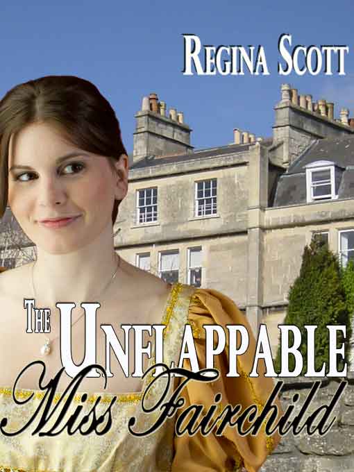 The Unflappable Miss Fairchild by Regina Scott