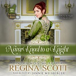audio book for Never Kneel to a Knight by Regina Scott, book 5 in the Fortune's Brides series