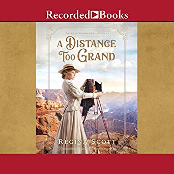 audio book for A Distance Too Grand by Regina Scott, book 1 in the American Wonders Collection