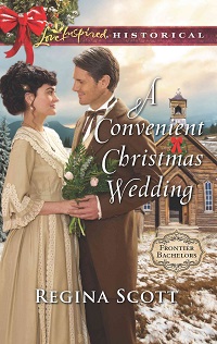 A Convenient Christmas Wedding, book 5 in the Frontier Bachelors series by historical romance author Regina Scott