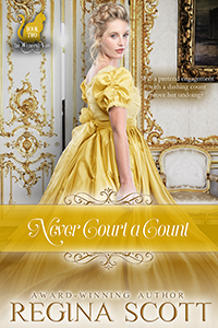 Cover for Never Court a Count, book 2 in the Wedding Vow series by historical romance author Regina Scott, showing a pale-haired lady in a sunny yellow dress in a room with gilded panels on the walls