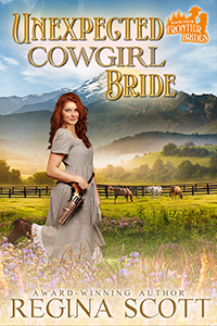 Cover for Unexpected Cowgirl Bride, book 4 in the Frontier Brides series, by historical romance author Regina Scott, showing a young lady with a pistol on her hip with Mount Rainier in the background
