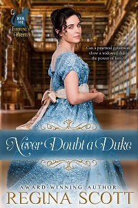 Never Doubt a Duke by Regina Scott, book 1 in the Fortune's Brides series