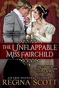 The Unflappable Miss Fairchild by Regina Scott, book 1 in the Uncommon Courtships series