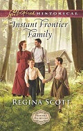 Instant Frontier Family by Regina Scott, book 4 in the Frontier Bachelor series